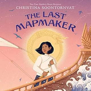 The Last Mapmaker Audiolibro Por Christina Soontornvat arte de portada