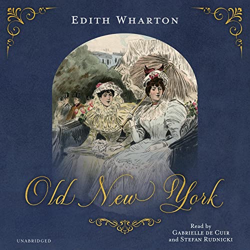 Old New York Audiobook By Edith Wharton cover art