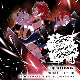 Is It Wrong to Try to Pick Up Girls in a Dungeon?, Vol. 4 Audiobook By Fujino Omori, Suzuhito Yasuda - illustrator, Andrew Ga