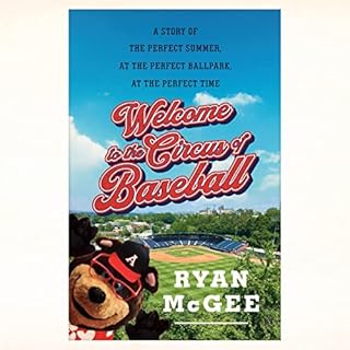 Welcome to the Circus of Baseball Audiolibro Por Ryan McGee arte de portada