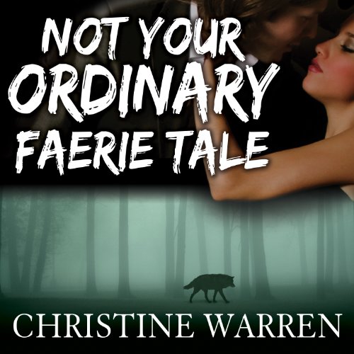 Not Your Ordinary Faerie Tale Audiolibro Por Christine Warren arte de portada