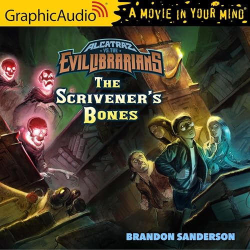 Alcatraz Versus The Scrivener&rsquo;s Bones [Dramatized Adaptation] Audiobook By Brandon Sanderson cover art