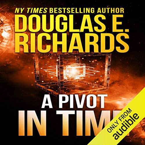 A Pivot in Time Audiobook By Douglas E. Richards cover art