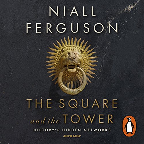 The Square and the Tower Audiolibro Por Niall Ferguson arte de portada