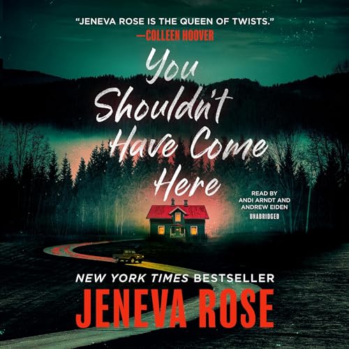 You Shouldn&rsquo;t Have Come Here Audiobook By Jeneva Rose cover art