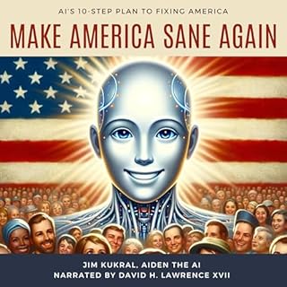 Make America Sane Again Audiobook By Jim Kukral, Aiden The AI cover art