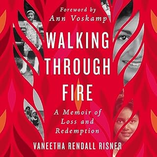 Walking Through Fire Audiobook By Vaneetha Rendall Risner, Ann Voskamp - foreword cover art