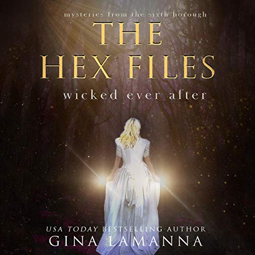 The Hex Files: Wicked Ever After Audiobook By Gina LaManna cover art