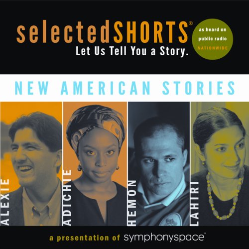 Selected Shorts: New American Stories Audiolibro Por Aleksandar Hemon, Jhumpa Lahiri, Chimamanda Ngozi Adichie, Sherman Alexi