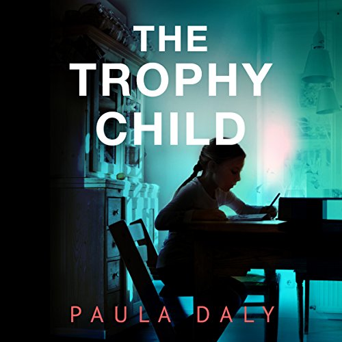 The Trophy Child Audiobook By Paula Daly cover art