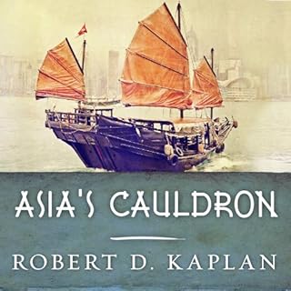 Asia's Cauldron Audiolibro Por Robert D. Kaplan arte de portada