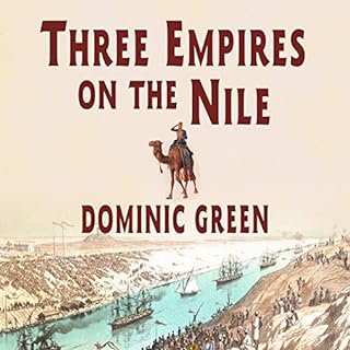 Three Empires on the Nile Audiolibro Por Dominic Green arte de portada