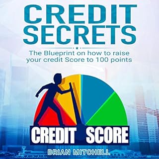 Credit Secrets: The Blueprint on How to Raise Your Credit Score to 100 Points Audiobook By Brian Mitchell cover art