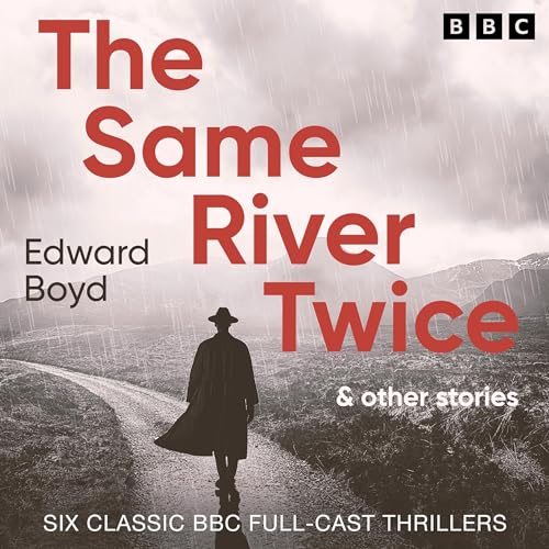 The Same River Twice & Other Stories Audiobook By Edward Boyd cover art