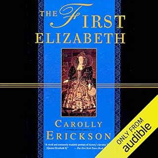 The First Elizabeth Audiolibro Por Carolly Erickson arte de portada