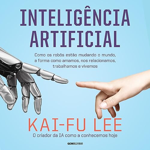 Intelig&ecirc;ncia artificial Audiolivro Por Kai-Fu Lee capa