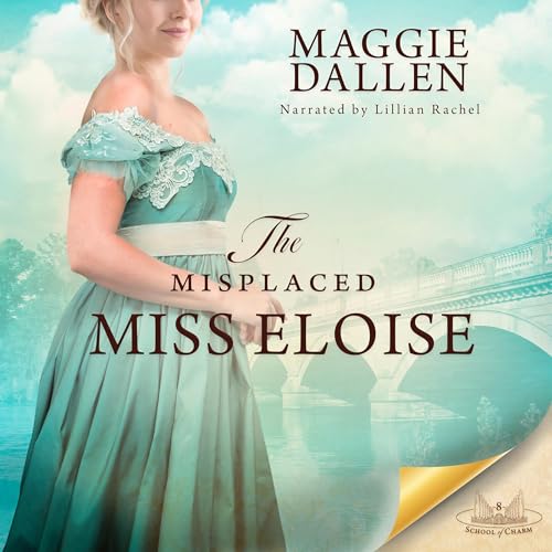 The Misplaced Miss Eloise Audiobook By Maggie Dallen cover art