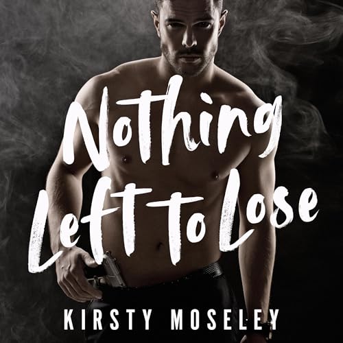 Nothing Left to Lose Audiolibro Por Kirsty Moseley arte de portada