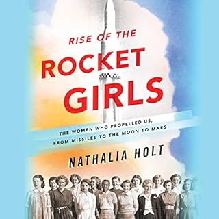 Rise of the Rocket Girls Audiolibro Por Nathalia Holt arte de portada