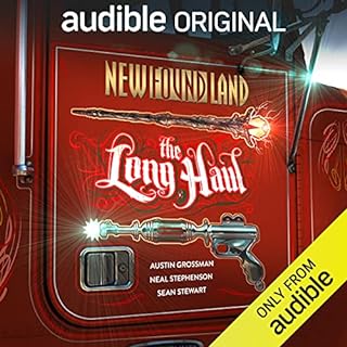 New Found Land: The Long Haul Audiobook By Austin Grossman, Neal Stephenson, Sean Stewart cover art