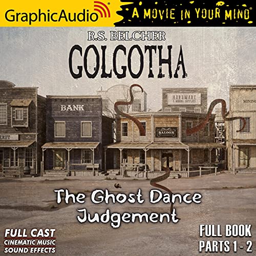 The Ghost Dance Judgement [Dramatized Adaptation] Audiobook By R.S. Belcher cover art