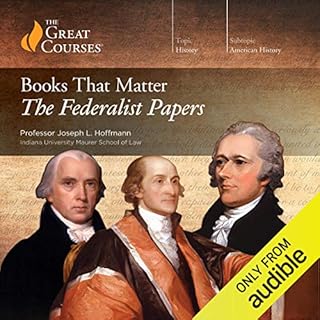 Books That Matter: The Federalist Papers Audiolibro Por Joseph Hoffmann, The Great Courses arte de portada