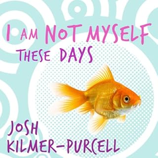 I Am Not Myself These Days Audiolibro Por Josh Kilmer-Purcell arte de portada