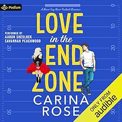 Love in the End Zone Audiolibro Por Carina Rose arte de portada