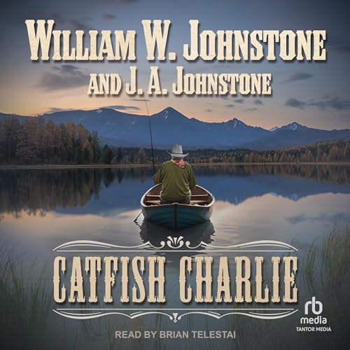 Catfish Charlie Audiolibro Por William W. Johnstone, J. A. Johnstone arte de portada