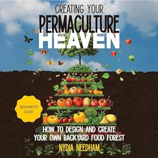 Creating Your Permaculture Heaven Audiolibro Por Nydia Needham arte de portada