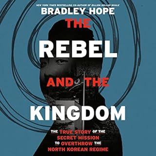 The Rebel and the Kingdom Audiolibro Por Bradley Hope arte de portada