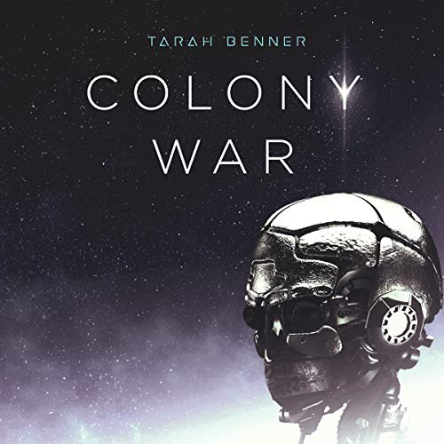 Colony War Audiobook By Tarah Benner cover art