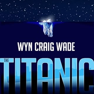 The Titanic: Disaster of the Century Audiolibro Por Wyn Craig Wade arte de portada