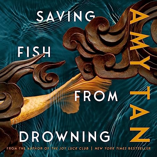 Saving Fish from Drowning Audiobook By Amy Tan cover art