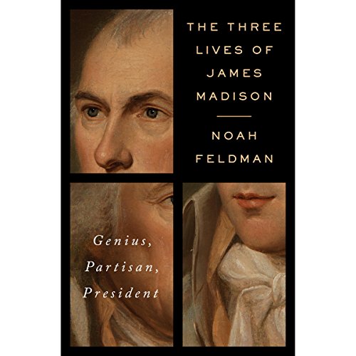 The Three Lives of James Madison Audiolibro Por Noah Feldman arte de portada