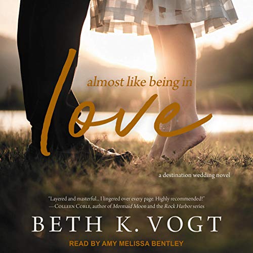 Almost Like Being in Love Audiobook By Beth K. Vogt cover art