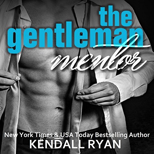 The Gentleman Mentor Audiobook By Kendall Ryan cover art