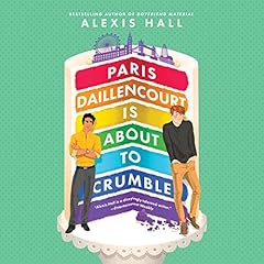 Paris Daillencourt Is About to Crumble Audiolibro Por Alexis Hall arte de portada