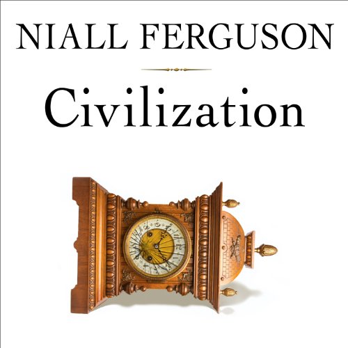 Civilization Audiolibro Por Niall Ferguson arte de portada