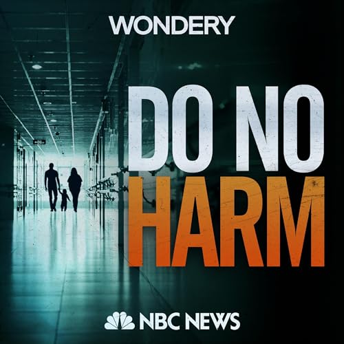 Do No Harm (Ad-free) Podcast By Wondery | NBC News cover art