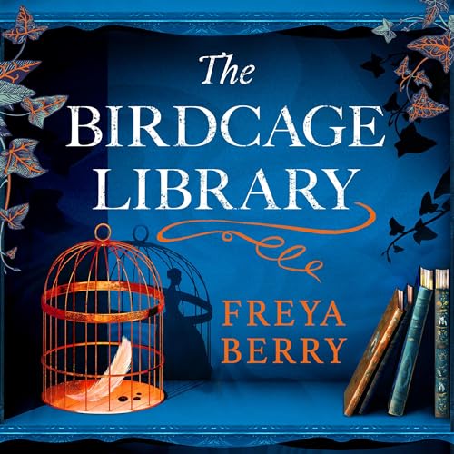 The Birdcage Library Audiolibro Por Freya Berry arte de portada