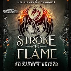 Stroke the Flame Audiobook By Elizabeth Briggs cover art