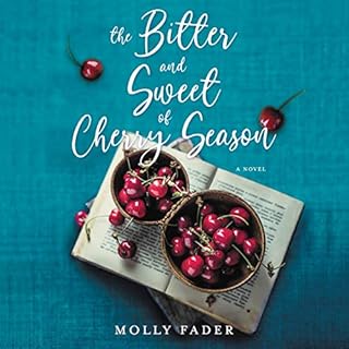 The Bitter and Sweet of Cherry Season Audiolibro Por Molly Fader arte de portada