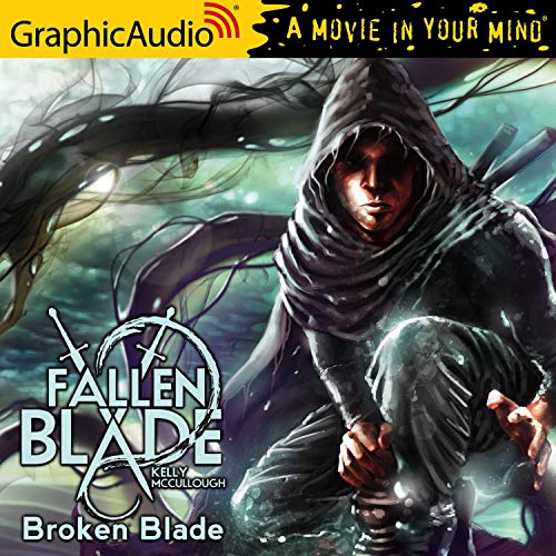 Broken Blade [Dramatized Adaptation] Audiobook By Kelly McCullough cover art