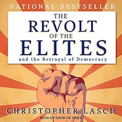 The Revolt of the Elites and the Betrayal of Democracy cover art