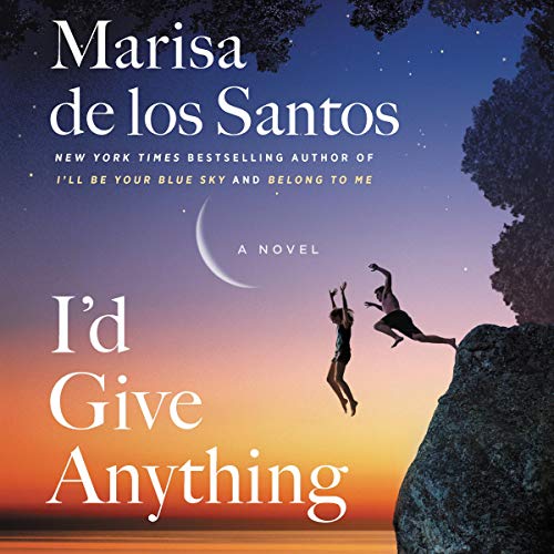 I'd Give Anything Audiobook By Marisa de los Santos cover art