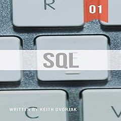 SQL: Beginner Level SQL from the Ground Up Audiobook By Keith Dvorjak cover art