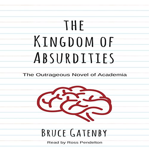The Kingdom of Absurdities Audiobook By Bruce Gatenby cover art