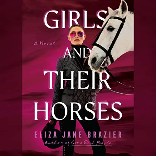 Girls and Their Horses Audiolibro Por Eliza Jane Brazier arte de portada