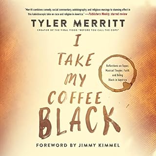 I Take My Coffee Black Audiobook By Tyler Merritt, Jimmy Kimmel - foreword cover art